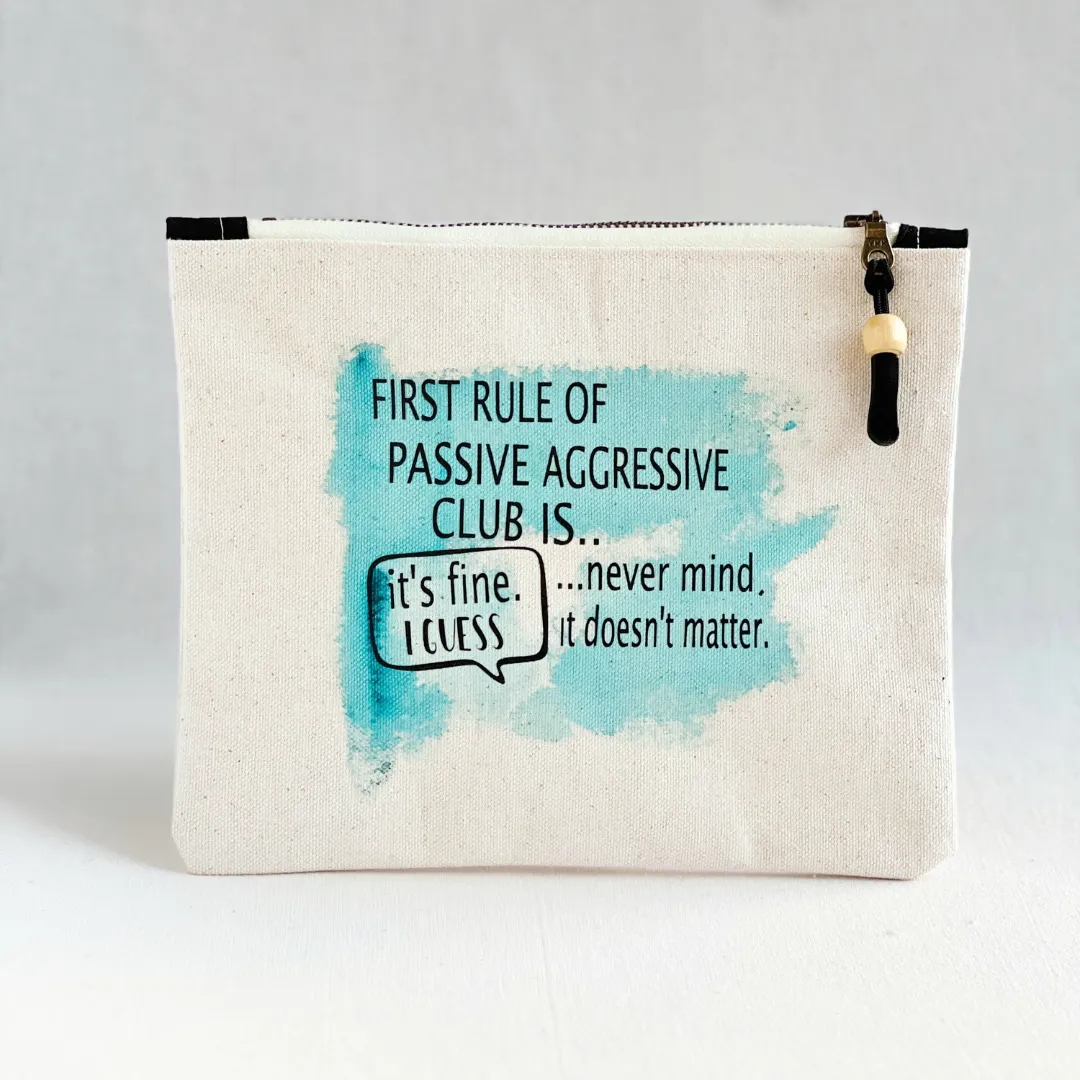 Canvas zip bag painted small - first rule of passive aggressive club