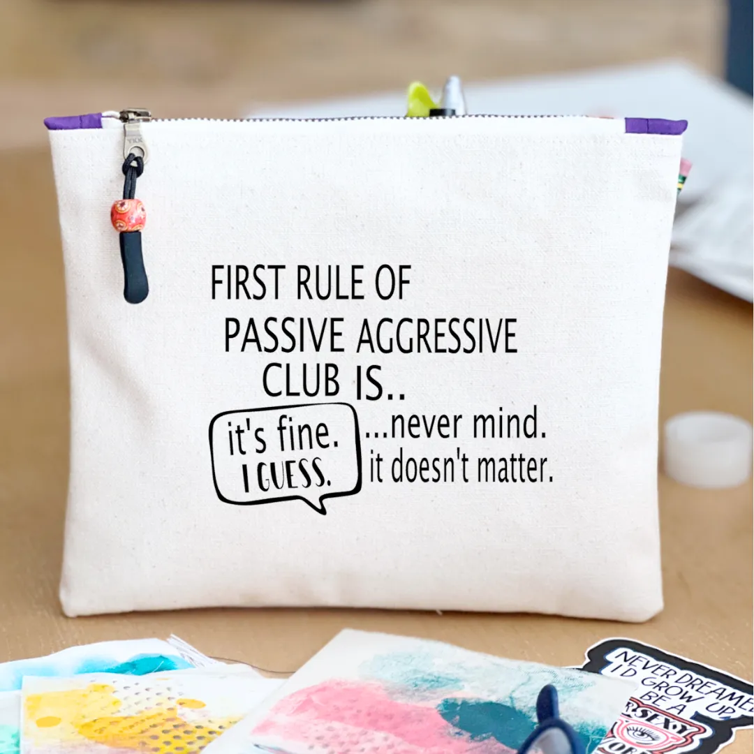 Canvas zip bag painted small - first rule of passive aggressive club