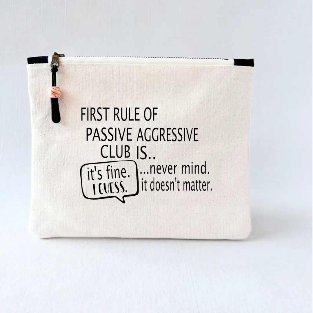 Canvas zip bag painted small - first rule of passive aggressive club