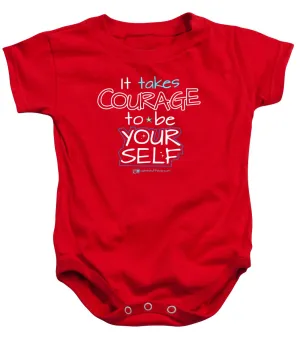 It Takes Courage To Be Your Self - Baby Onesie