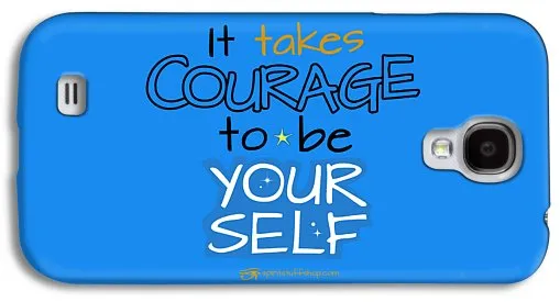 It Takes Courage To Be Your Self - Phone Case