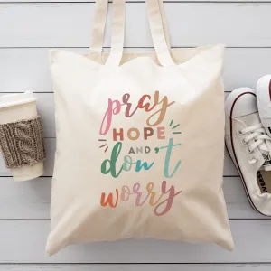 Pray Hope and Don't Worry Tote Bag - Colorful